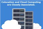 Colocation and Cloud Computing are Closely Associated