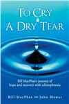 TO CRY A DRY TEAR