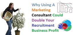 _201511251038112083_WhyUsingAMarketingConsultantCouldDoubleYourRecruitmentBusinessProfit.jpg